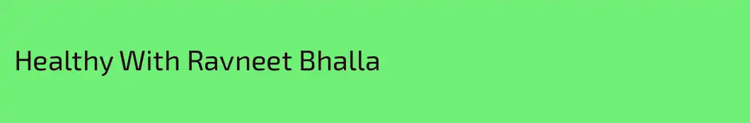 Healthy With Ravneet Bhalla